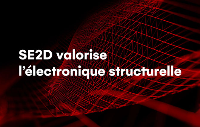 SE2D valorise l'électronique structurelle